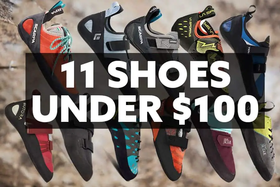 The Best 11 Climbing Shoes Under 100 Send Edition